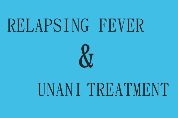 Relapsing Fever and Unani Treatment 